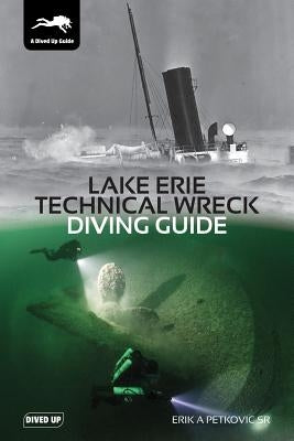 Lake Erie Technical Wreck Diving Guide Paperback Dived Up Publications