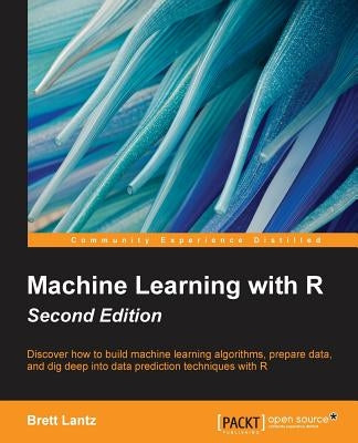 Paperback of "Machine Learning with R, Second Edition" by Packt Publishing, showing the book cover with title and author details.