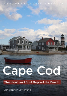 Cape Cod: The Heart and Soul Beyond the Beach Paperback America Through Time