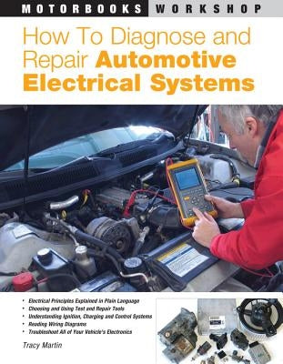 How to Diagnose and Repair Automotive Electrical Systems Paperback Motorbooks International