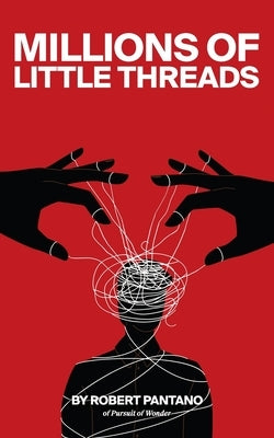 Millions of Little Threads Paperback Independently Published