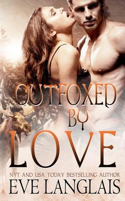 Outfoxed By Love Paperback Eve Langlais