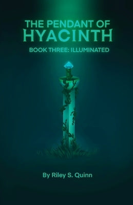 The Pendant of Hyacinth: Illuminated Paperback Riley S. Quinn