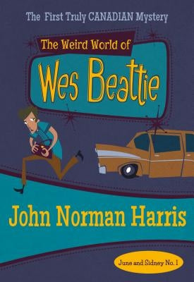 The Weird World of Wes Beattie Paperback Felony & Mayhem