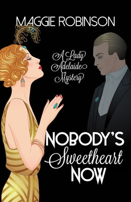 Nobody's Sweetheart Now: The First Lady Adelaide Mystery Paperback Poisoned Pen Press