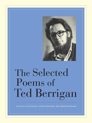 The Selected Poems of Ted Berrigan Paperback University of California Press