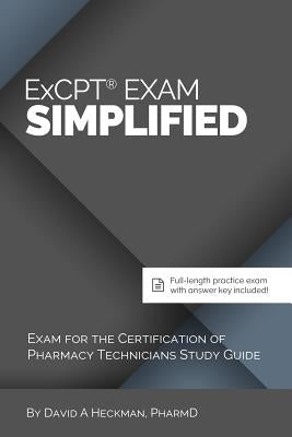 ExCPT Exam Simplified: Exam for the Certification of Pharmacy Technicians Study Guide Paperback Heckman Media