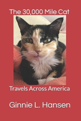 The 30,000 Mile Cat: Travels Across America Paperback Independently Published