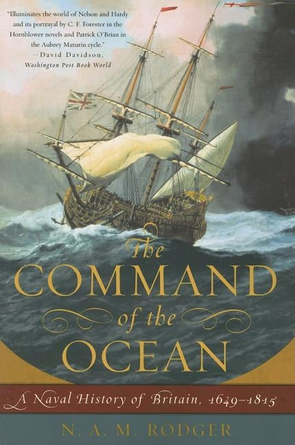The Command of the Ocean: A Naval History of Britain, 1649--1815 Paperback W. W. Norton & Company