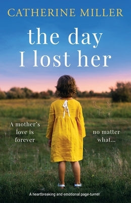 The Day I Lost Her: A heartbreaking and emotional page-turner Paperback Bookouture