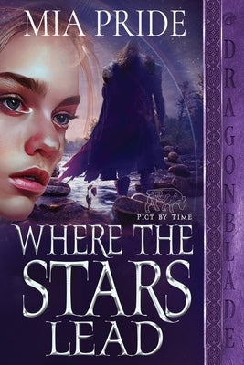 Where the Stars Lead Paperback Dragonblade Publishing, Inc.