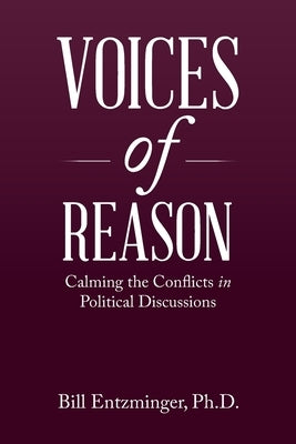 Voices of Reason: Calming the Conflicts in Political Discussions Paperback Xlibris Us