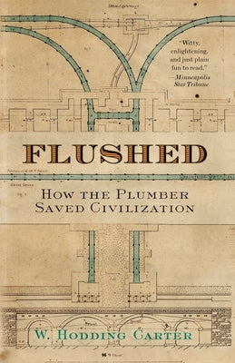 Flushed: How the Plumber Saved Civilization Paperback Atria Books