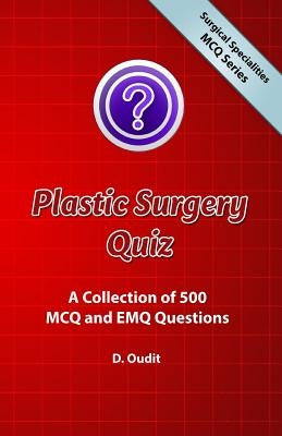 Plastic Surgery Quiz: A Collection of 500 MCQ and EMQ Questions Paperback Surgicalillustration.com