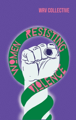 Women Resisting Violence: Voices and Experiences from Latin America Paperback Practical Action Publishing