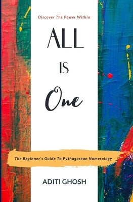 All is One: The Beginner's Guide to Pythagorean Numerology Paperback Independently Published