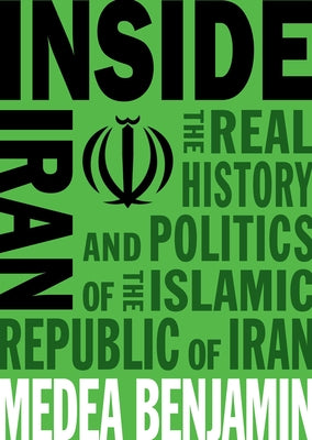 Inside Iran: The Real History and Politics of the Islamic Republic of Iran OR Books