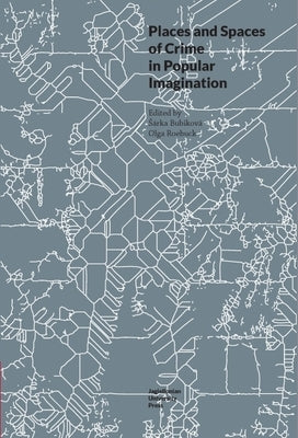 Places and Spaces of Crime in Popular Imagination Paperback Jagiellonian University Press