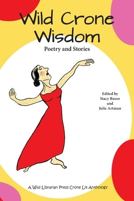 Wild Crone Wisdom: Poetry and Stories Paperback Wild Librarian Press