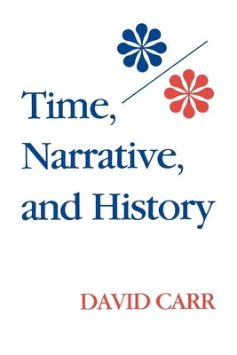 Time, Narrative, and History Paperback Indiana University Press