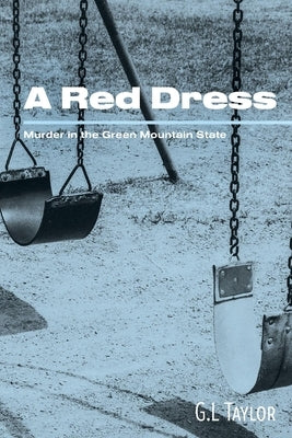 A Red Dress: Murder in the Green Mountain State Paperback Bookbaby