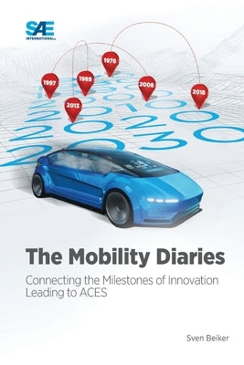 The Mobility Diaries: Connecting the Milestones of Innovation Leading to ACES Paperback SAE International