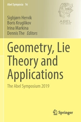 Geometry, Lie Theory and Applications: The Abel Symposium 2019 Paperback Springer
