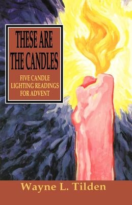 These Are The Candles: Five Candle Lighting Readings For Advent Paperback CSS Publishing Company
