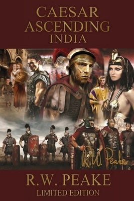 Caesar Ascending-India: Limited Edition Paperback R.W. Peake