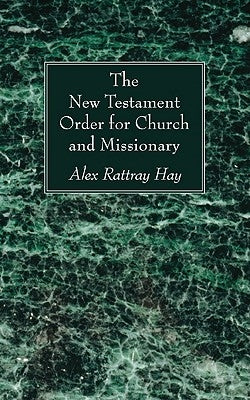 The New Testament Order for Church and Missionary Paperback Wipf & Stock Publishers