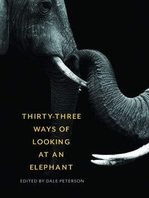 Thirty-Three Ways of Looking at an Elephant Paperback Trinity University Press