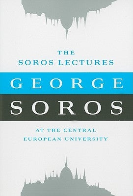 The Soros Lectures: At the Central European University Paperback PublicAffairs