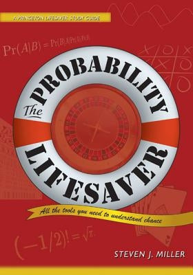 The Probability Lifesaver: All the Tools You Need to Understand Chance Paperback Princeton University Press