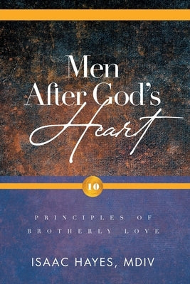 Men After God's Heart: 10 Principles of Brotherly Love Paperback Christian Faith