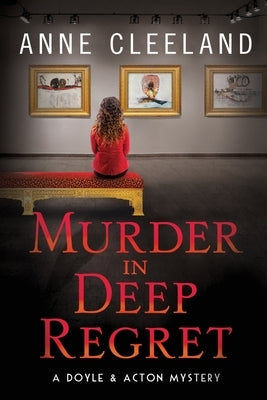 Murder in Deep Regret: Doyle & Acton #11 Anne Cleeland