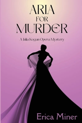 Aria for Murder: A Julia Kogan Opera Mystery Paperback Level Best Books