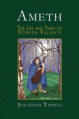Ameth: The Life & Times of Doreen Valiente by Tapsell, Jonathan