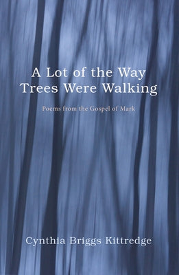 A Lot of the Way Trees Were Walking Paperback Wipf & Stock Publishers