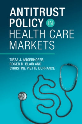 Antitrust Policy in Health Care Markets Paperback Cambridge University Press