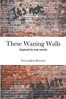 These Waning Walls Paperback Lulu.com