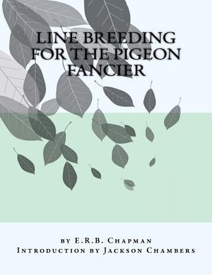 Line Breeding For The Pigeon Fancier Paperback Createspace Independent Publishing Platform