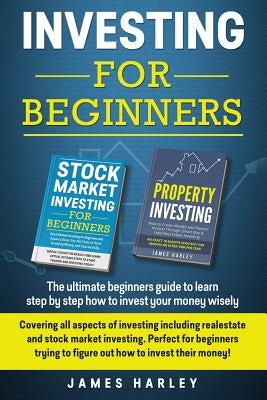 Investing For Beginners: Covering all aspects of investing including realestate and stock market investing. Perfect for beginners trying to fig Paperback Createspace Independent Publishing Platform