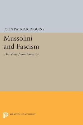 Mussolini and Fascism: The View from America Paperback Princeton University Press