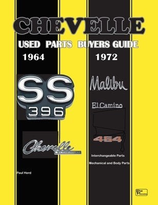 Chevelle Used Parts Buyers Guide 1964-1972: Interchangeable Parts Paperback Pah Publishing