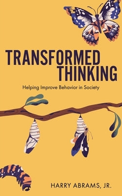 Transformed Thinking: Helping Improve Behavior in Society Paperback Xulon Press