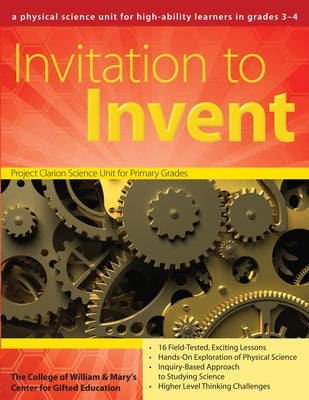 Invitation to Invent: A Physical Science Unit for High-Ability Learners (Grades 3-4) Paperback Routledge