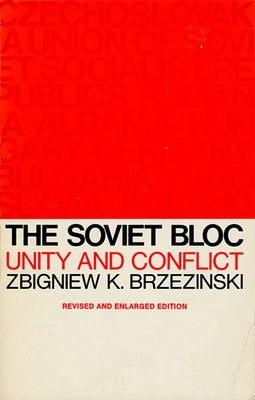 The Soviet Bloc: Unity and Conflict, Revised and Enlarged Edition Paperback Harvard University Press