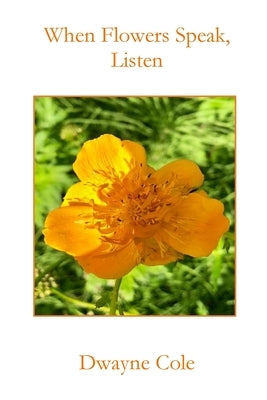 When Flowers Speak, Listen Paperback Parson's Porch