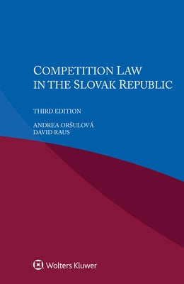 Competition Law in the Slovak Republic by Orsulová, Andrea