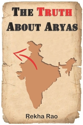The Truth About Aryas Paperback Independently Published